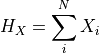 H_X = \sum_{i}^{N} X_i